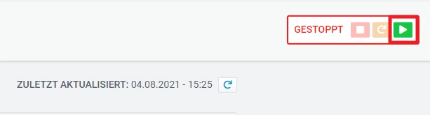 Weboberfläche: roter GESTOPPT-Button, grünes Play-Symbol oben rechts; darunter Zuletzt aktualisiert: 04.08.2021 - 15:25.