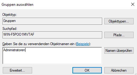 Windows-Dialog 'Gruppen auswählen': Felder Objekttyp: Gruppen, Suchpfad, Textfeld mit 'Administratoren', OK/Abbrechen.
