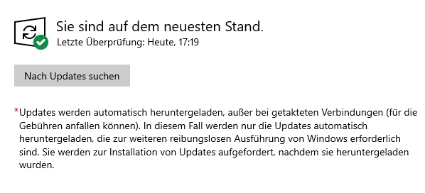 Windows-Update-Fenster: Meldung 'Sie sind auf dem neuesten Stand'. Letzte Überprüfung: Heute, 17:19; Button 'Nach Updates suchen'.