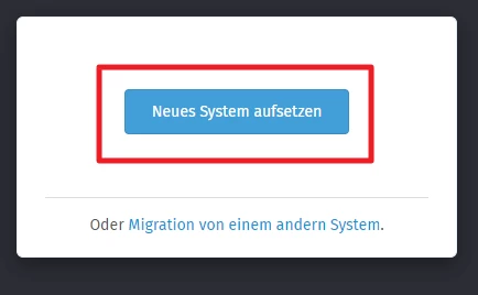 Weiße Dialogbox auf dunklem Hintergrund; blauer Button 'Neues System aufsetzen' mit rotem Rahmen.