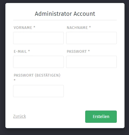 Modal mit Formular 'Administrator Account': Felder Vorname, Nachname, E‑Mail, Passwort, Passwort bestätigen; Zurück und Erstellen.
