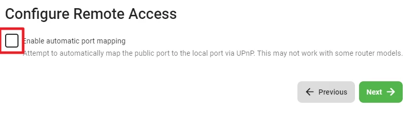 Bildschirm: Configure Remote Access mit leerer Checkbox Enable automatic port mapping; Previous-Next-Buttons.