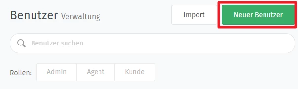 Screenshot der Benutzer-Verwaltung: Suchfeld, grüner Button 'Neuer Benutzer', Rollen: Admin, Agent, Kunde.